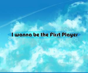 i wanna be the First Player Ver2.2