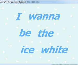 I wanna be the ice white