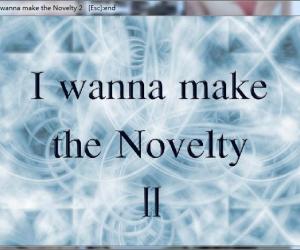 I wanna make the Novelty