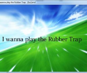 I wanna play the Rubber Trap Ver1.2
