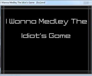 I Wanna Medley The Idiot's Game